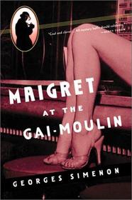 Maigret at the Gai Moulin (Thorndike Large Print General Series)