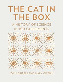 The Cat in the Box: A History of Science in 100 Experiments