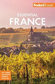 Fodor's Essential France (Full-color Travel Guide)
