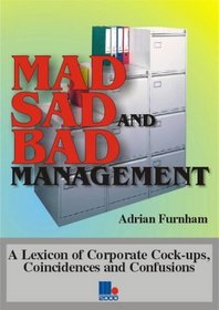 Mad, Sad and Bad Management