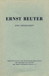 Ernst Reuter: Festvortr. anlassl. d. Hrsg. d. 4. u. letzten Bd. d. Reden u. Schriften von Ernst Reuter am 27. April 1976 (Veroffentlichung der Ernst-Reuter-Gesellschaft ... Freien Universitat Berlin) (German Edition)