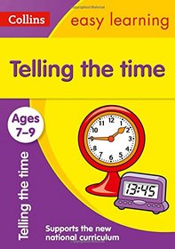 Collins Easy Learning Age 7-11 ? Telling Time Ages 7-9: New Edition