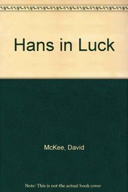 Hans in Luck, Retold From Grimm and With Pictures
