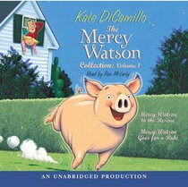 The Mercy Watson Collection Volume I: #1: Mercy Watson to the Rescue; #2: Mercy Watson Goes For a Ride