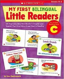 My First Bilingual Little Readers: Level C: 25 Reproducible Mini-Books in English and Spanish That Give Kids a Great Start in Reading
