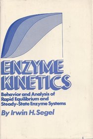 Enzyme Kinetics: Behavior and Analysis of Rapid Equilibrium and Steady-State Enzyme Systems