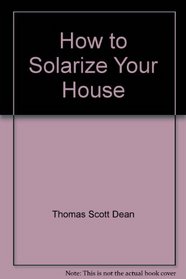 How to Solarize Your House