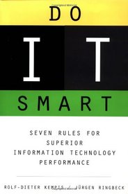 Do IT Smart : Seven Rules for Superior Information Technology Performance
