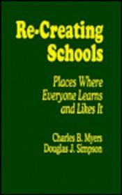 Re-Creating Schools : Places Where Everyone Learns and Likes It