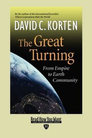 The Great Turning (EasyRead Edition): From Empire to Earth Community