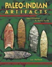Paleo-indian Artifacts: Identification  Value Guide