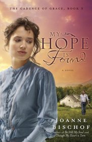 My Hope Is Found (Cadence of Grace, Bk 3)