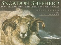 Snowdon Shepherd: Four Seasons on the Hill Farms of North Wales