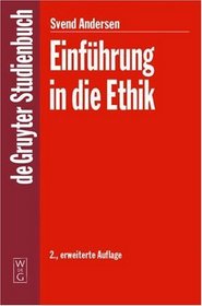 Einfuhrung in Die Ethik: Erweiterte Auflage (de Gruyter Studienbuch) (German Edition)