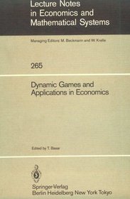 Dynamic Games and Applications in Economics (Lecture Notes in Economics and Mathematical Systems)