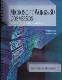 Microsoft Works 3.0, DOS Version: Tutorial and Applications