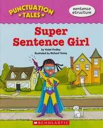Super Sentence Girl (Punctuation Tales)