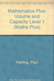 Mathematics Plus: Volume and Capacity Level 1 (Maths Plus)