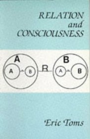 Relation and Consciousness: A Logical System of Metaphysics