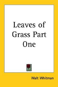 Leaves of Grass Part One