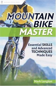 Mountain Bike Master: Essential Skills and Advanced Techniques Made Easy