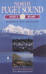 North Puget Sound: Afoot and Afloat (Afoot and Afloat)