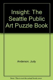 Insight: The Seattle Public Art Puzzle Book