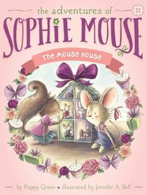 The Mouse House (Adventures of Sophie Mouse, Bk 11)