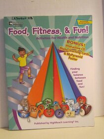 Food, Fitness, & Fun Resource Book, Grades PK - K