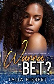 Wanna Bet?: An Interracial Romance (Dirty British Romance)