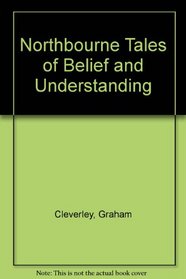 Northbourne Tales of Belief and Understanding