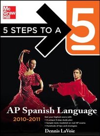 5 Steps to a 5 AP Spanish Language with MP3 Disk, 2010-2011 Edition (5 Steps to a 5 on the Advanced Placement Examinations Series)