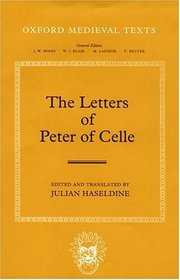 The Letters of Peter of Celle (Oxford Medieval Texts)