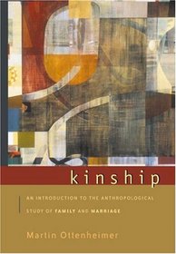 Kinship: An Introduction to the Anthropological Study of Family and Marriage