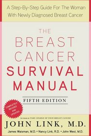 The Breast Cancer Survival Manual, Fifth Edition: A Step-by-Step Guide for the Woman with Newly Diagnosed Breast Cancer