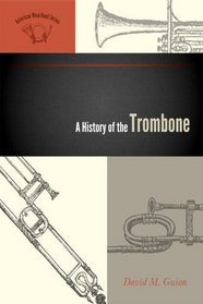 A History of the Trombone (The American Wind Band)