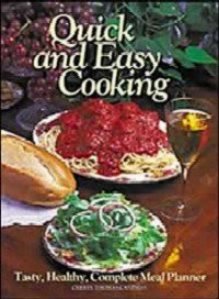 Quick and Easy Cooking: Tasty, Healthy Complete Meal Planner