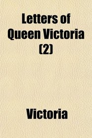 Letters of Queen Victoria (2)