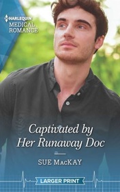 Captivated by Her Runaway Doc (Harlequin Medical, No 1170) (Larger Print)