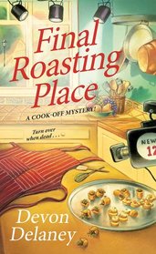 Final Roasting Place (Cook-Off, Bk 2)