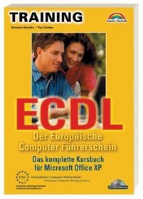 ECDL - Der Europische Computer Fhrerschein . Das komplette Kursbuch fr Microsoft Office XP