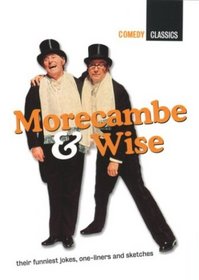 Morecambe & Wise: Their Funniest Jokes, One-Liners and Sketches (Comedy Classics)