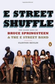 E Street Shuffle: The Glory Days of Bruce Springsteen and the E Street Band