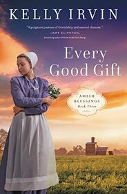 Every Good Gift (Amish Blessings, Bk 3)