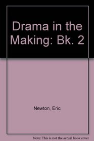Drama in the Making: Bk. 2