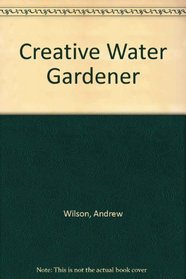 Creative Water Gardener