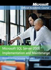 Exam 70-432: Microsoft SQL Server 2008 Implementation and Maintenance with Lab Manual and MOAC Labs Online Set