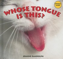Whose Tongue Is This? (Animal Clues)
