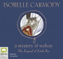A Mystery Of Wolves: The Legend of Little Fur