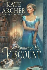 Romance Me, Viscount (A Very Fine Muddle)